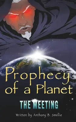 Prophezeiung eines Planeten: Das Treffen - Prophecy of a Planet: The Meeting