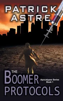 Die Boomer-Protokolle (Die Apokalypse-Serie, Buch 1) - The Boomer Protocols (The Apocalypse Series, Book 1)