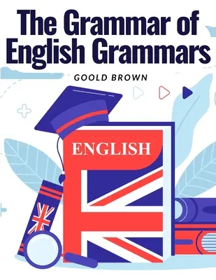 Die Grammatik der englischen Grammatik: Einführung und Der Ursprung der Sprache - The Grammar of English Grammars: Introduction and The Origin of Language