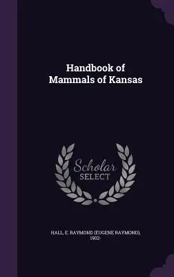 Handbuch der Säugetiere von Kansas - Handbook of Mammals of Kansas