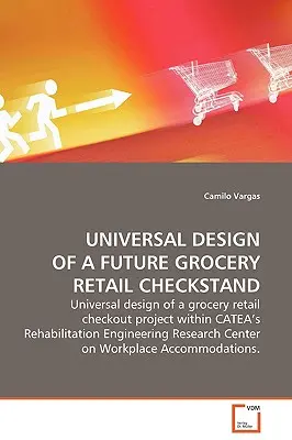 Universelles Design einer zukünftigen Kasse im Lebensmitteleinzelhandel - Universal Design of a Future Grocery Retail Checkstand