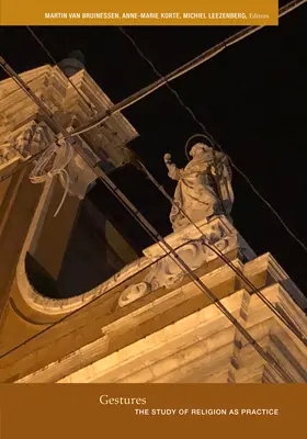Gesten: Das Studium der Religion als Praxis - Gestures: The Study of Religion as Practice