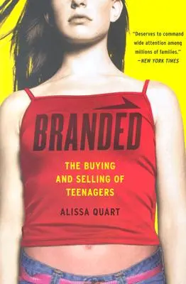 Gebrandmarkt: Das Kaufen und Verkaufen von Teenagern - Branded: The Buying and Selling of Teenagers