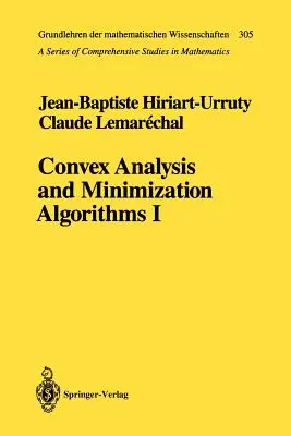 Konvexe Analyse und Minimierungsalgorithmen I: Grundlagen - Convex Analysis and Minimization Algorithms I: Fundamentals