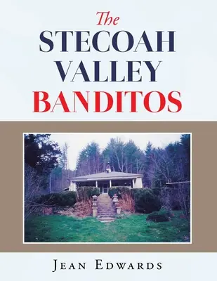 Die Stecoah Valley Banditos - The Stecoah Valley Banditos