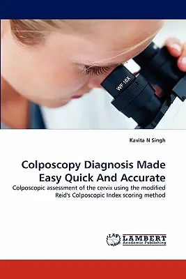 Kolposkopie-Diagnose leicht gemacht Schnell und präzise - Colposcopy Diagnosis Made Easy Quick And Accurate