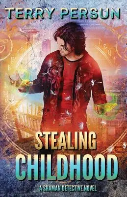 Die gestohlene Kindheit: ein Schamanen-Detektivroman - Stealing Childhood: a Shaman Detective novel