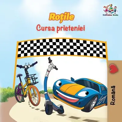 The Wheels - Das Freundschaftsrennen (Rumänisches Kinderbuch): Rumänisches Kinderbuch - The Wheels The Friendship Race (Romanian Book for Kids): Romanian Children's Book