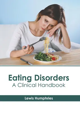 Ess-Störungen: Ein klinisches Handbuch - Eating Disorders: A Clinical Handbook