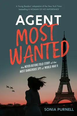 Agent Most Wanted: Die nie erzählte Geschichte des gefährlichsten Spions des Zweiten Weltkriegs - Agent Most Wanted: The Never-Before-Told Story of the Most Dangerous Spy of World War II