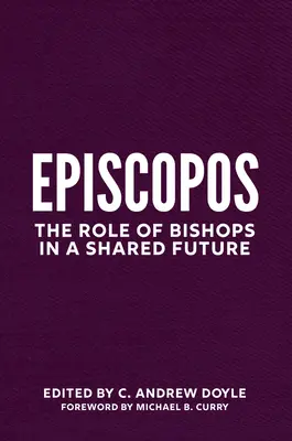 Episkopat: Die Rolle der Bischöfe in einer geteilten Zukunft - Episcopate: The Role of Bishops in a Shared Future