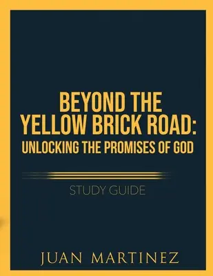 Jenseits der gelben Ziegelsteinstraße Studienführer: Die Verheißungen Gottes freilegen - Beyond the Yellow Brick Road Study Guide: Unlocking the Promises of God