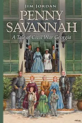 Penny Savannah: Eine Geschichte aus dem Georgia des Bürgerkriegs - Penny Savannah: A Tale of Civil War Georgia