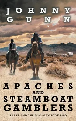 Apachen und Steamboat-Spieler - Apaches and Steamboat Gamblers