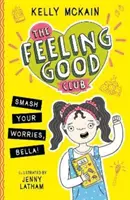 Feeling Good Club: Zerschlage deine Sorgen, Bella! - Feeling Good Club: Smash Your Worries, Bella!
