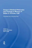 Aufsätze zur Philosophie und Theologie des Mittelalters in Erinnerung an Walter H. Principe, CSB: Festungen und Abschussrampen - Essays in Medieval Philosophy and Theology in Memory of Walter H. Principe, CSB: Fortresses and Launching Pads