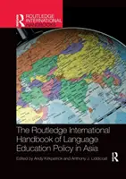 Das internationale Routledge-Handbuch zur Sprachenbildungspolitik in Asien - The Routledge International Handbook of Language Education Policy in Asia