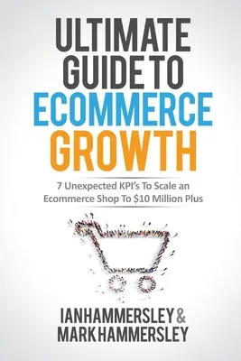 2022 Ultimativer Leitfaden für E-Commerce-Wachstum: 7 unerwartete KPIs für die Skalierung eines E-Commerce-Shops auf 10 Millionen Dollar plus - 2022 Ultimate Guide To E-commerce Growth: 7 Unexpected KPIs To Scale An E-commerce Shop To $10 Million Plus