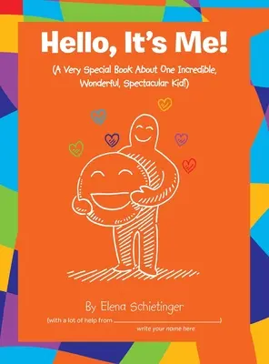 Hallo, ich bin's!: (Ein ganz besonderes Buch über ein unglaubliches, wunderbares, spektakuläres Kind!) - Hello, It's Me!: (A Very Special Book About One Incredible, Wonderful, Spectacular Kid!)