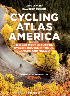 Radfahratlas Nordamerika: Die 350 schönsten Radtouren in den USA, Kanada und Mexiko - Cycling Atlas North America: The 350 Most Beautiful Cycling Trips in the Us, Canada, and Mexico