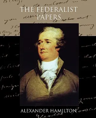 Die Federalist Papers - The Federalist Papers