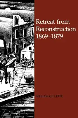 Der Rückzug aus der Rekonstruktion: 1869-1879 - Retreat from Reconstruction: 1869-1879