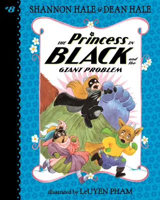 Die Prinzessin in Schwarz und das Riesenproblem: #8 - The Princess in Black and the Giant Problem: #8