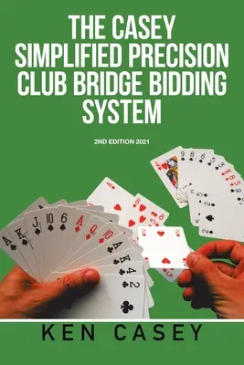 Vereinfachtes Bietsystem für Präzisions-Club-Bridge: 2. Auflage 2021 - Simplified Precision Club Bridge Bidding System: 2Nd Edition 2021