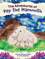 Die Abenteuer von Pep, dem Mammut - The Adventures of Pep the Mammoth
