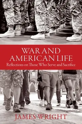 Der Krieg und das amerikanische Leben: Überlegungen zu Dienern und Opfern - War and American Life: Reflections on Those Who Serve and Sacrifice