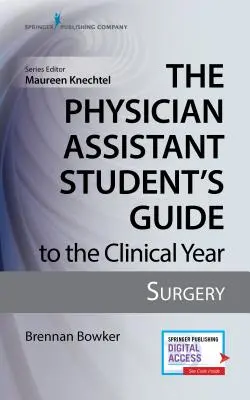 Der Leitfaden für das klinische Jahr für Arzthelferinnen: Chirurgie: Mit kostenlosem Online-Zugang! - The Physician Assistant Student's Guide to the Clinical Year: Surgery: With Free Online Access!