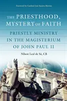 Das Priestertum, Geheimnis des Glaubens: Der priesterliche Dienst im Lehramt von Johannes Paul II. - The Priesthood, Mystery of Faith: Priestly Ministry in the Magisterium of John Paul II