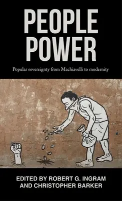 Die Macht des Volkes: Volkssouveränität von Machiavelli bis zur Moderne - People Power: Popular Sovereignty from Machiavelli to Modernity