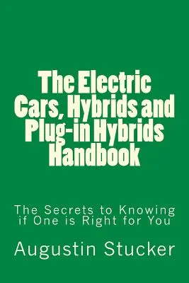 Das Handbuch für Elektroautos, Hybride und Plug-in-Hybride - The Electric Cars, Hybrids and Plug-in Hybrids Handbook