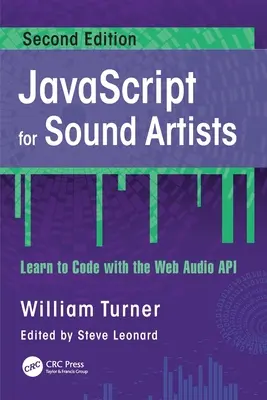 JavaScript für Klangkünstler: Lernen Sie mit der Web Audio API zu programmieren - JavaScript for Sound Artists: Learn to Code with the Web Audio API