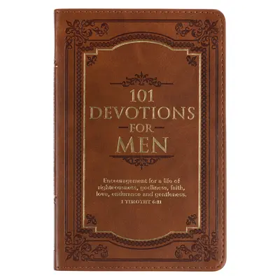 101 Andachten für Männer, Ermutigung für ein Leben im Glauben, Flexcover aus braunem Kunstleder - 101 Devotions for Men, Encouragement for a Life of Faith, Brown Faux Leather Flexcover