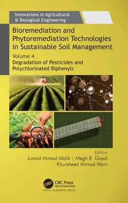 Bioremediation und Phytosanierungstechnologien in der nachhaltigen Bodenbewirtschaftung: Band 4: Abbau von Pestiziden und polychlorierten Biphenylen - Bioremediation and Phytoremediation Technologies in Sustainable Soil Management: Volume 4: Degradation of Pesticides and Polychlorinated Biphenyls