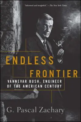 Endlose Grenze: Vannevar Bush, Ingenieur des amerikanischen Jahrhunderts - Endless Frontier: Vannevar Bush, Engineer of the American Century