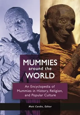 Mumien in aller Welt: Eine Enzyklopädie der Mumien in Geschichte, Religion und Volkskultur - Mummies around the World: An Encyclopedia of Mummies in History, Religion, and Popular Culture