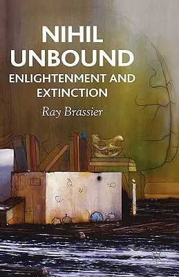 Nihil Ungebunden: Erleuchtung und Aussterben - Nihil Unbound: Enlightenment and Extinction