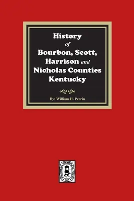 Geschichte der Bezirke Bourbon, Scott, Harrison und Nicholas, Kentucky - History of Bourbon, Scott, Harrison and Nicholas Counties, Kentucky