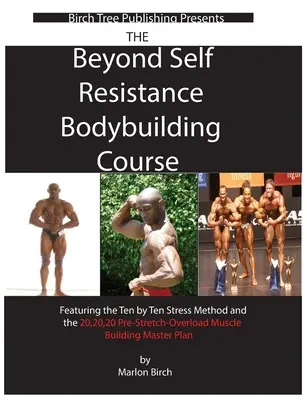 Bodybuilding-Kurs über den Selbstwiderstand hinaus - Beyond Self Resistance Bodybuilding Course