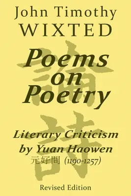 Gedichte über Poesie: Literaturkritik von Yuan Haowen 元好問 (1190-1257) - Poems on Poetry: Literary Criticism by Yuan Haowen 元好問 (1190-1257)