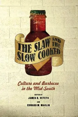 Der Krautsalat und das langsam Gekochte: Kultur und Barbecue in den mittleren Südstaaten - The Slaw and the Slow Cooked: Culture and Barbecue in the Mid-South
