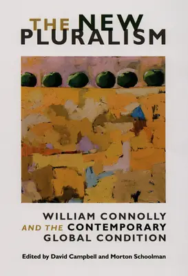 Der neue Pluralismus: William Connolly und die globale Situation der Gegenwart - The New Pluralism: William Connolly and the Contemporary Global Condition