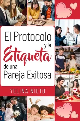 Das Protokoll und die Etikette einer Exitosa Pareja - El Protocolo y la Etiqueta de una Pareja Exitosa