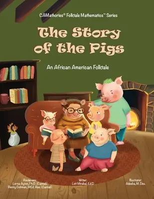 Die Geschichte von den Schweinen: Ein afroamerikanisches Volksmärchen - The Story of the Pigs: An African American Folktale