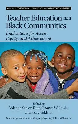 Lehrerausbildung und schwarze Gemeinschaften: Auswirkungen auf Zugang, Chancengleichheit und Leistung (Hc) - Teacher Education and Black Communities: Implications for Access, Equity and Achievement (Hc)