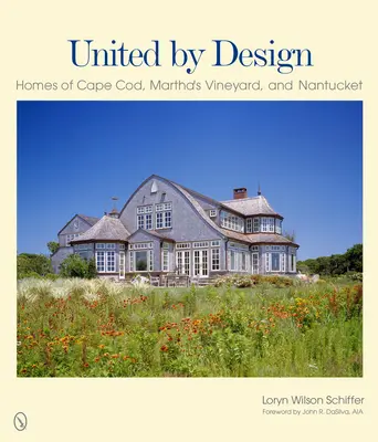 Vereint durch Design: Die Häuser von Cape Cod, Martha's Vineyard und Nantucket - United by Design: Homes of Cape Cod, Martha's Vineyard, and Nantucket