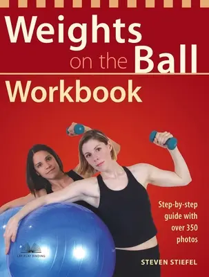 Arbeitsbuch „Gewichte am Ball“: Schritt-für-Schritt-Anleitung mit über 350 Fotos - Weights on the Ball Workbook: Step-By-Step Guide with Over 350 Photos